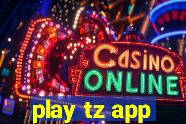 play tz app